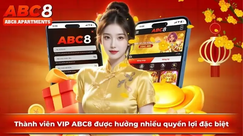 Thành viên VIP ABC8 được hưởng nhiều quyền lợi đặc biệt Thành viên VIP ABC8 được hưởng nhiều quyền lợi đặc biệt