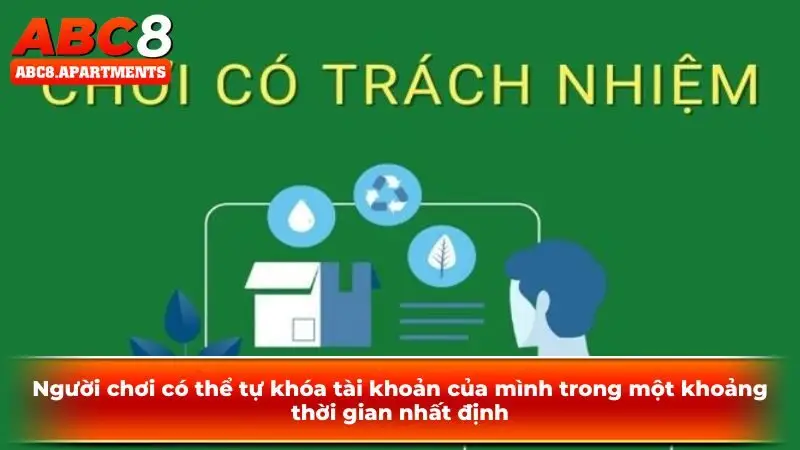 Người chơi có thể tự khóa tài khoản của mình trong một khoảng thời gian nhất định Người chơi có thể tự khóa tài khoản của mình trong một khoảng thời gian nhất định