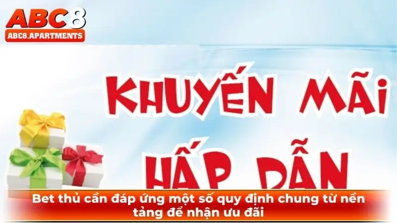 Bet thủ cần đáp ứng một số quy định chung từ nền tảng để nhận ưu đãi Bet thủ cần đáp ứng một số quy định chung từ nền tảng để nhận ưu đãi