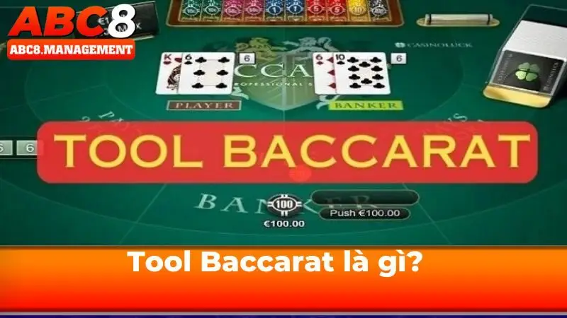 Tool Baccarat là gì?